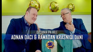 Adnan Daci & Dani - Dashnia Pa Hile