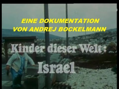 Eine DOKUMENTATION des HR3 von ANDREJ BOCKELMANN - KINDER DIESER WELT: ISRAEL (1979)