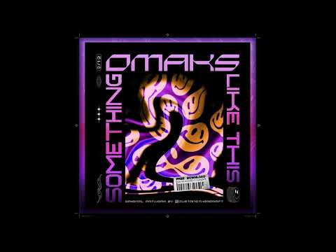 OMAKS - Something Like This