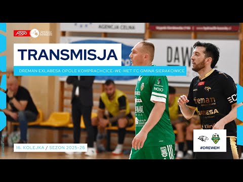 DREMAN EXLABESA OPOLE KOMPRACHCICE-WE-MET FC GMINA SIERAKOWICE| NA ŻYWO | 16. KOLEJKA 2025/26
