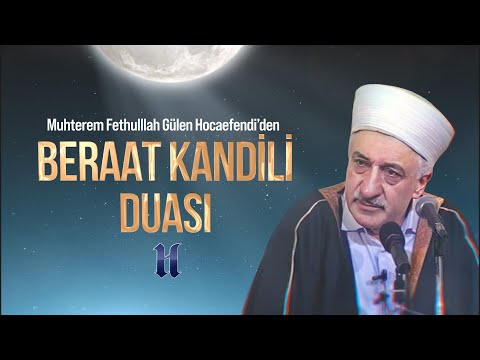 Beraat Kandili Duası | M. Fethullah Gülen Hocaefendi