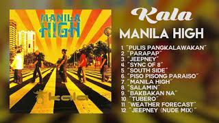 KALA – MANILA HIGH [2005] FULL ALBUM