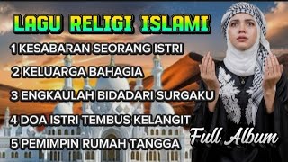 Download lagu Kesabaran Seorang Istri || Terbaru Full Album || Lagu Religi Penyejuk Hati || Bikin Haru || mp3