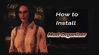 How to Install Mod Organizer 2 (FO4/Skyrim/SSE) (Updated 2019)