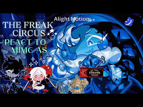 ||The Freak Circus React to M!MC as Shadow Milk cookie🤍🩵💙||•2X||TFC X CRK || {2/5}||