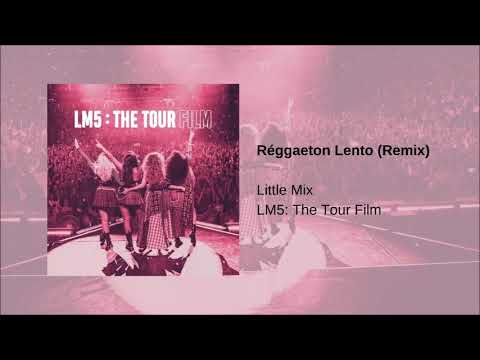 Little Mix - Reggaeton Lento (Remix) [LM5: The Tour Film]