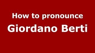 How to pronounce Giordano Berti
