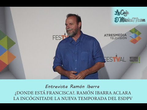 RAIMUNDO , ¿DONDE ESTÁ FRANCISCA?. RAMÓN IBARRA ACLARA LA INCÓGNITA DE LA NUEVA TEMPORADA DE ESDPV