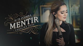 Si Te Pudiera Mentir - Marco Antonio Solís (Carolina Ross Cover)