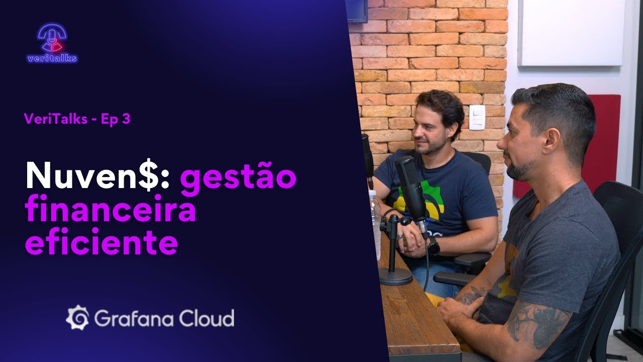 Veritalks - Episódio 3: "Nuven$: gestão financeira eficiente" com Grafana Labs