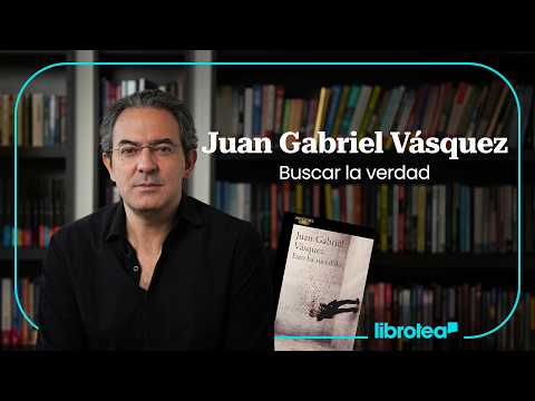 ¿Qué estás leyendo? Juan Gabriel Vásquez