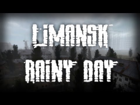 RAINY LIMANSK  - S.T.A.L.K.E.R. Anomaly Ambience Music