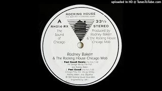 Rodney Bakerr & The Rocking House Chicago Mob | Feel Good! (NY Garage Mix)