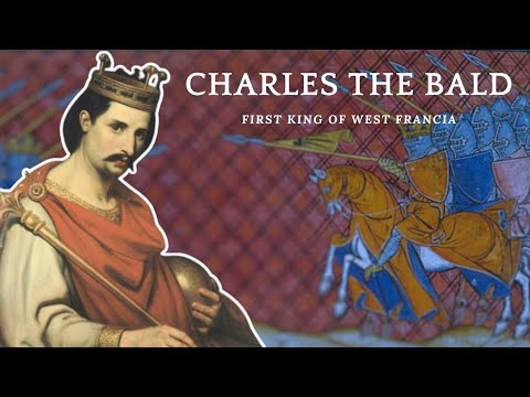Charles The Bald - First King Of West Francia