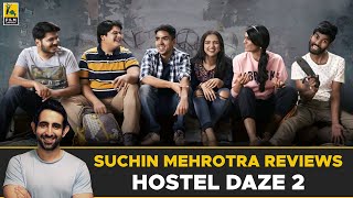 Hostel Daze Season 2 Review | Adarsh G, Ahsaas C | Suchin Mehrotra | Film Companion