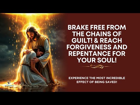 PRAYER FOR FORGIVENESS OF SINS AND REPENTANCE (Powerful)