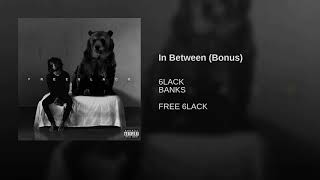 6lack - In Between (Feat. Banks) [Legenda] [Tradução]