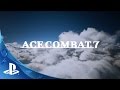 PlayStation Experience 2015: Ace Combat 7: Skies Unknown - Announcement Trailer | PS4, PS VR