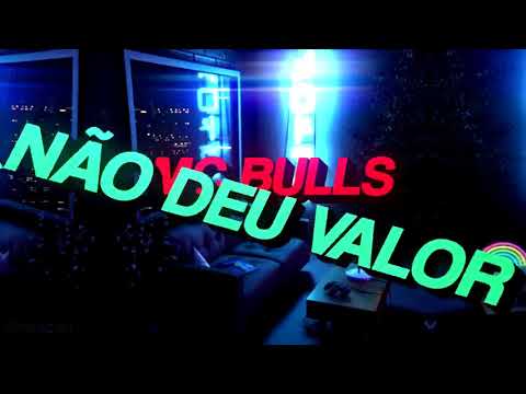 MC BULLS- NÃO DEU VALOR  (Lyric vídeo) Sr nescau