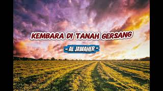 Download lagu AL JAWAHER - KEMBARA DI TANAH GERSANG (LIRIK)  mp3