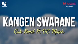 Download lagu Kangen Swarane - Cak Percil Ft. DC Musik (LIRIK) mp3 Download lagu Kangen Swarane - Cak Percil Ft. DC Musik (LIRIK) mp3