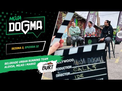 MOJA DOGMA s03e12 - BURT (Belgrade Urban Running Team)