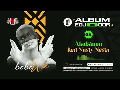 BOBO Wê, Nasty Nesta - Akobanon (Official Audio)