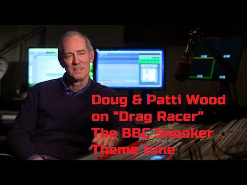 Doug Wood, Drag Racer, the BBC Snooker Theme, documentary.