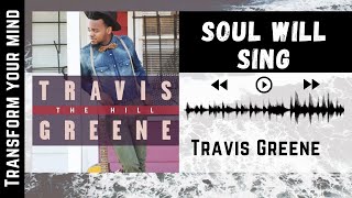 Soul Will Sing - Travis Greene