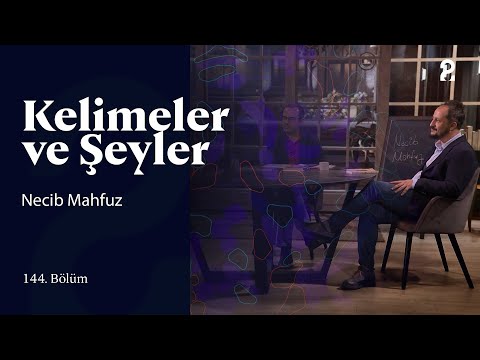 Necib Mahfuz | Kelimeler ve Şeyler | 144. Bölüm @trt2