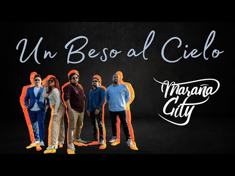 Un Beso al Cielo - Maraña City