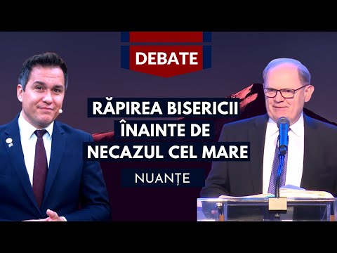 Răpirea Bisericii înainte de Necazul cel Mare - Nuanțe | cu Dr. Lazăr Gog și Dr. Florin Antonie
