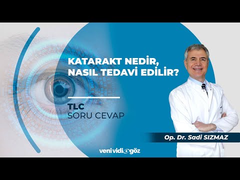 Katarakt Nedir, Nasıl Tedavi Edilir? | Op. Dr. Sadi SIZMAZ | TLC, Soru Cevap