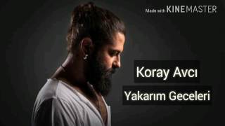 Koray Avcı - Yakarım Geceleri