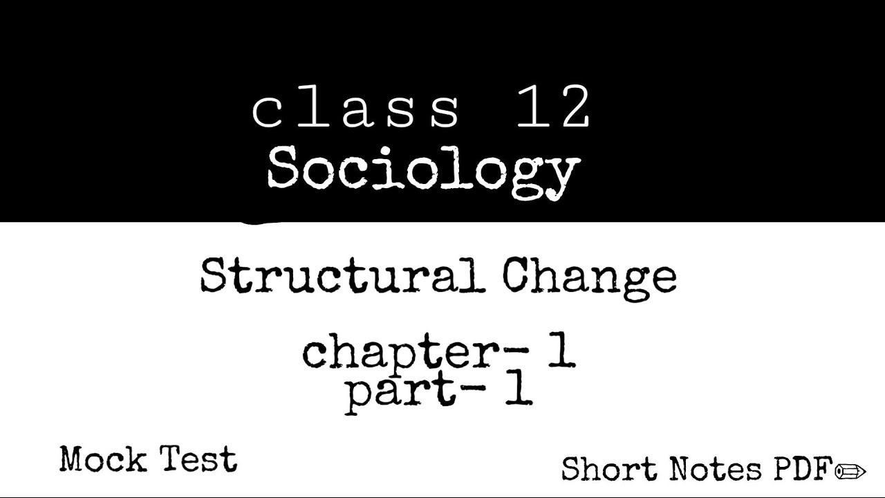 Structural Change • Part- 1  | Class- 12 Sociology | Social Change and Development in India | NCERT