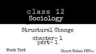 Structural Change • Part- 1  | Class- 12 Sociology | Social Change and Development in India | NCERT