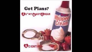 Scientific-Pussy Whip Cream Prod by Dj Yung Stylez