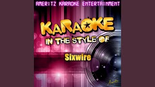 Look At Me Now (In the Style of Sixwire) (Karaoke Version)