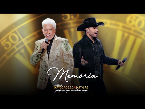 Matogrosso e Mathias - Memoria -  (DVD 50 Anos: Pedaço de Minha Vida)