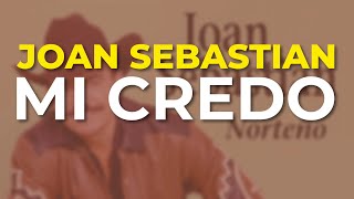 Joan Sebastian - Mi Credo (Audio Oficial)