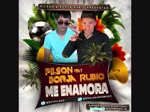 Pilson Ft Borja Rubio - Me Enamora 2013