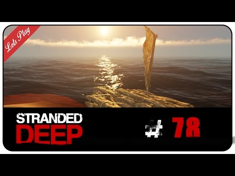 STRANDED DEEP | #78 | Essen und Trinken | Cam | HD | Let´s Play  German GamePlay