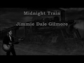 Midnight Train Jimmie Dale Gilmore with Lyrics