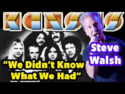 On Original Kansas Singer Steve Walsh, "We Didn't Know What We Had"