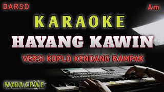 Download lagu HAYANG KAWIN KARAOKE LIRIK || GENDANG JAIPONG ( NADA CEWE ) mp3