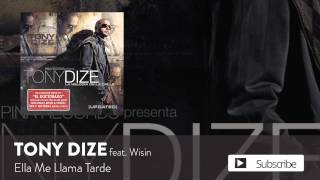 Tony Dize - Ella Me Llama Tarde ft. Wisin [Official Audio]