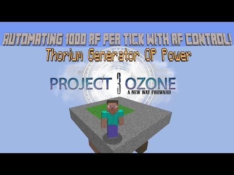 Minecraft Project Ozone 3 RF  tools Control Fully Automating 1K RF/t Thorium generator Land craft P6