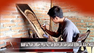 Download lagu USING WASTE, A PACITAN MAN MAKES A HIGH-VALUE BURNING PAINTING mp3