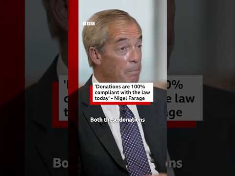 Nigel Farage says £72m Reform donations are 100% compliant with the law 