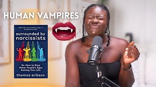 Why Narcissists Thrive - I read surrounded by Narcissists by Thomas Erickson .